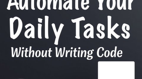 Automate Your Daily Tasks Without Writing Code